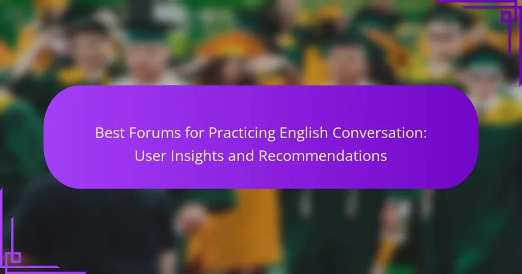 Best Forums for Practicing English Conversation: User Insights and Recommendations