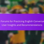 Best Forums for Practicing English Conversation: User Insights and Recommendations