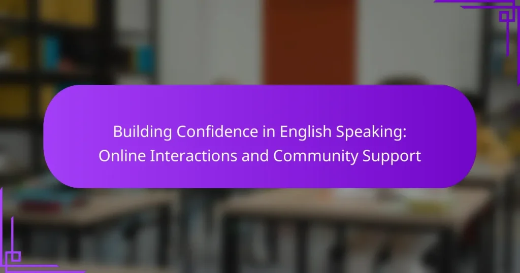 Building Confidence in English Speaking: Online Interactions and Community Support