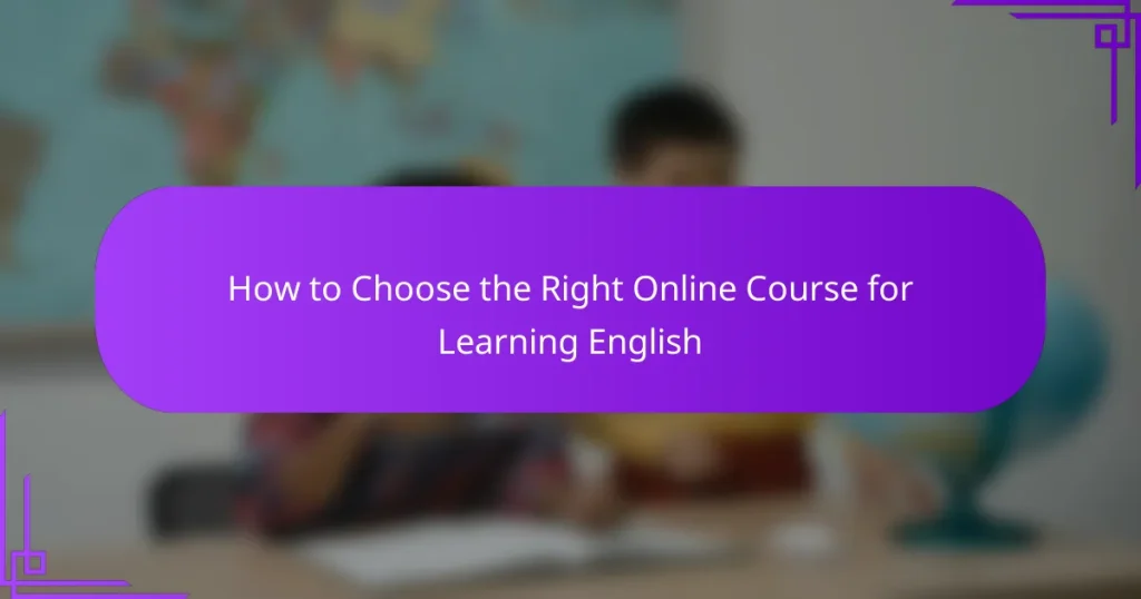 How to Choose the Right Online Course for Learning English