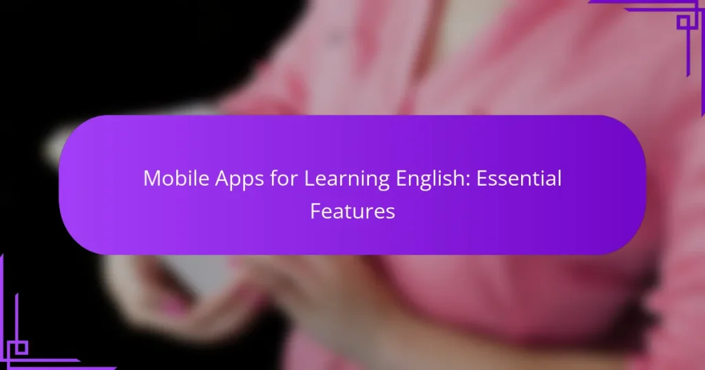 Mobile Apps for Learning English: Essential Features