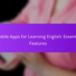 Mobile Apps for Learning English: Essential Features