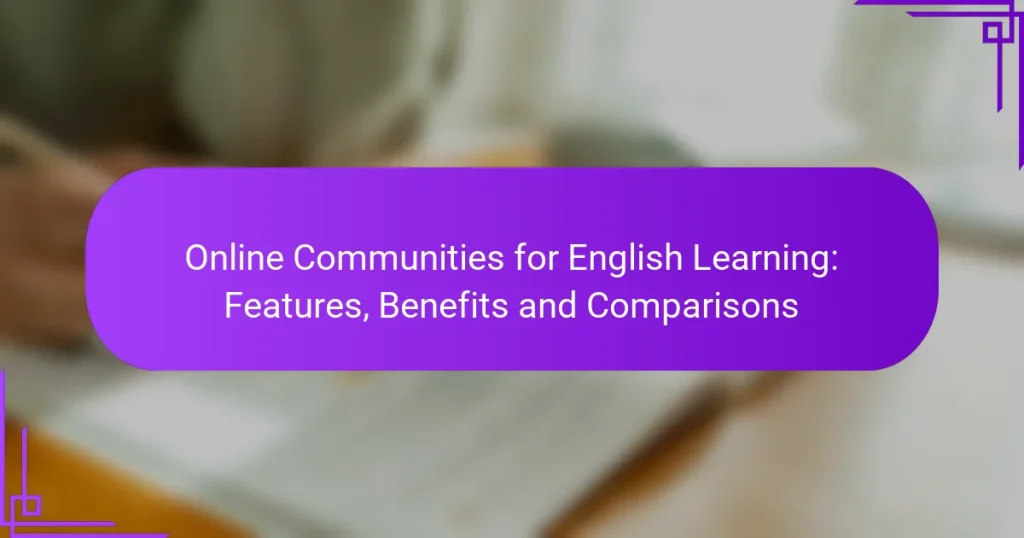Online Communities for English Learning: Features, Benefits and Comparisons
