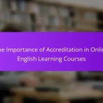 The Importance of Accreditation in Online English Learning Courses