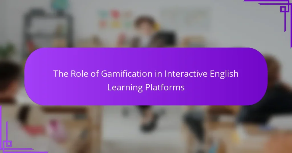 The Role of Gamification in Interactive English Learning Platforms