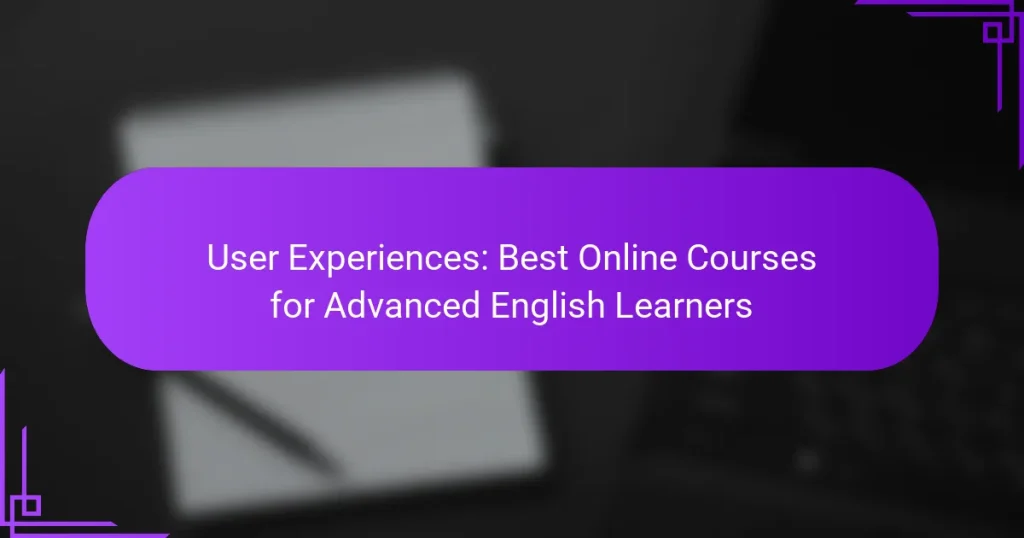 User Experiences: Best Online Courses for Advanced English Learners