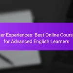 User Experiences: Best Online Courses for Advanced English Learners