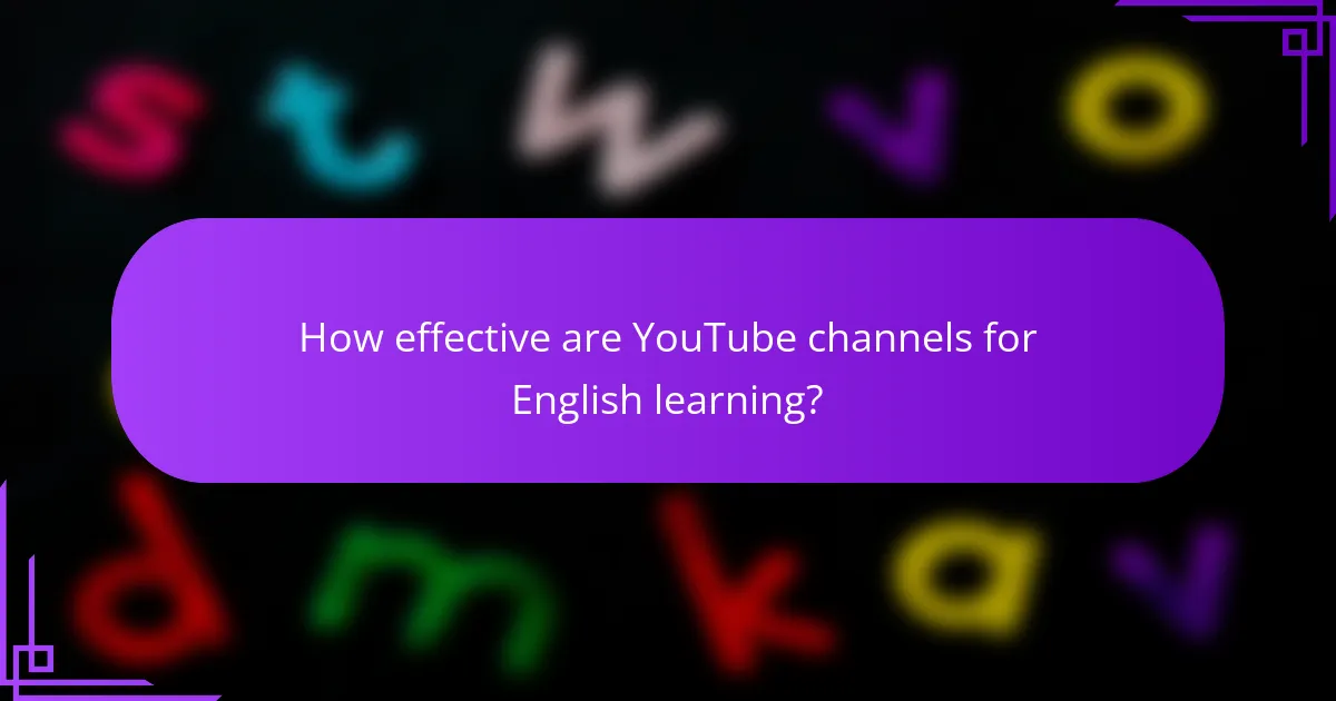 How effective are YouTube channels for English learning?