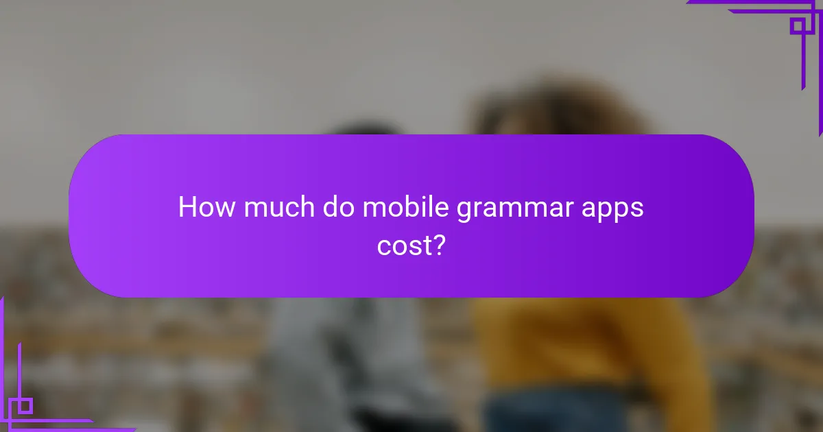 How much do mobile grammar apps cost?