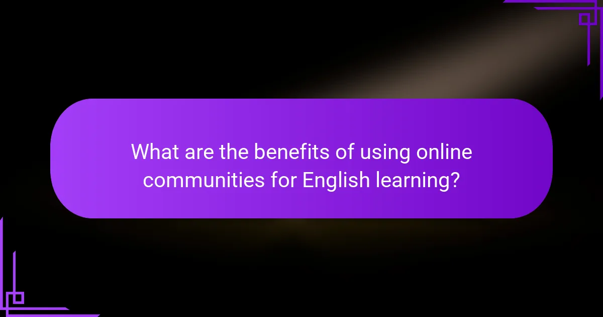 What are the benefits of using online communities for English learning?