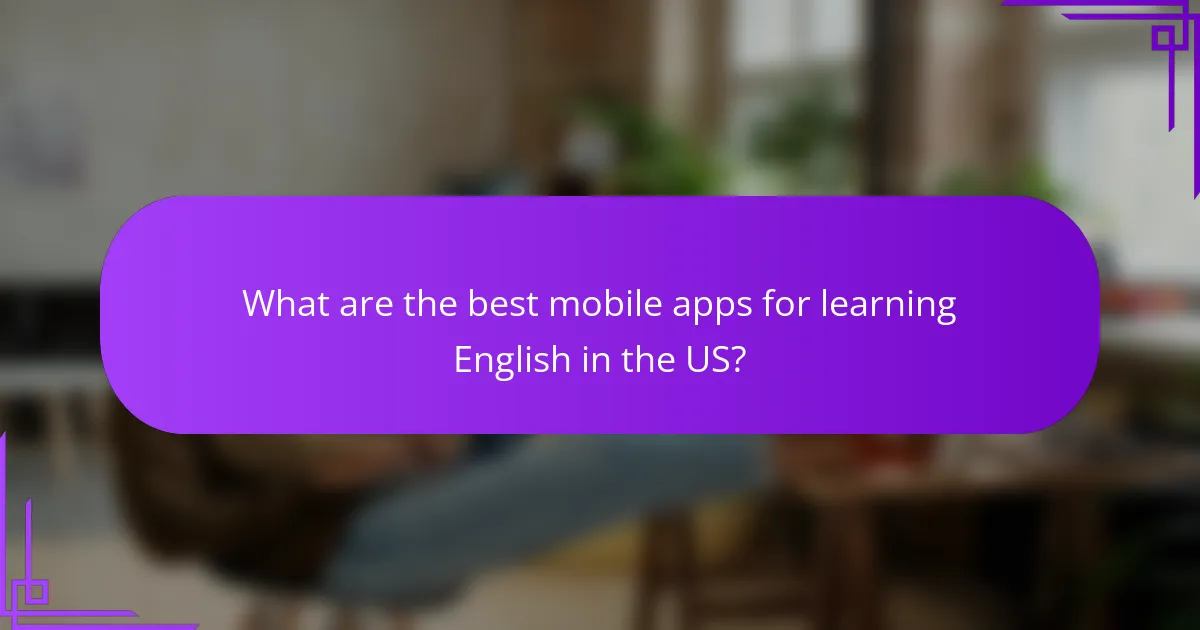 What are the best mobile apps for learning English in the US?