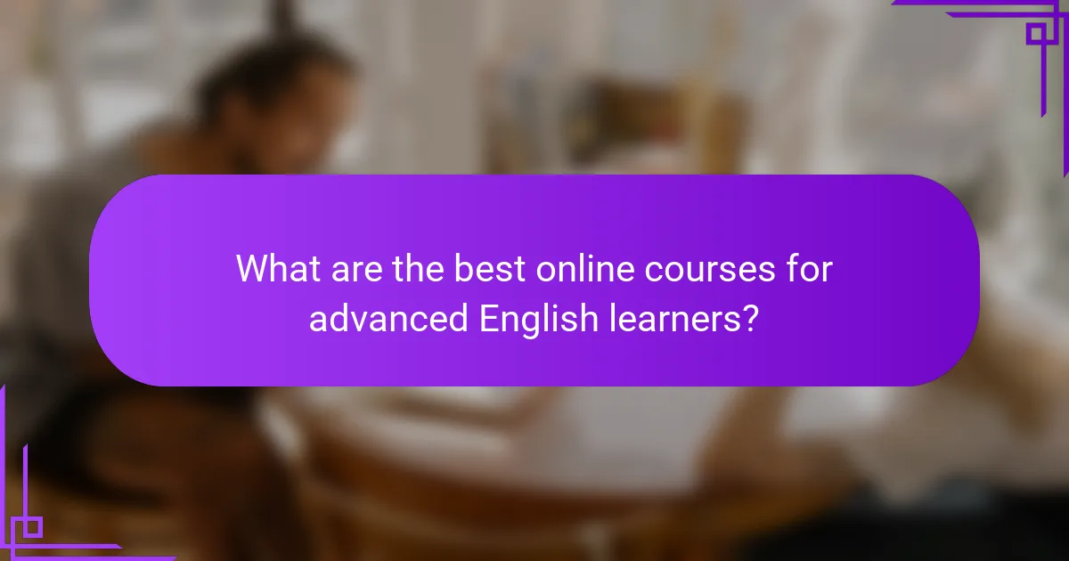 What are the best online courses for advanced English learners?