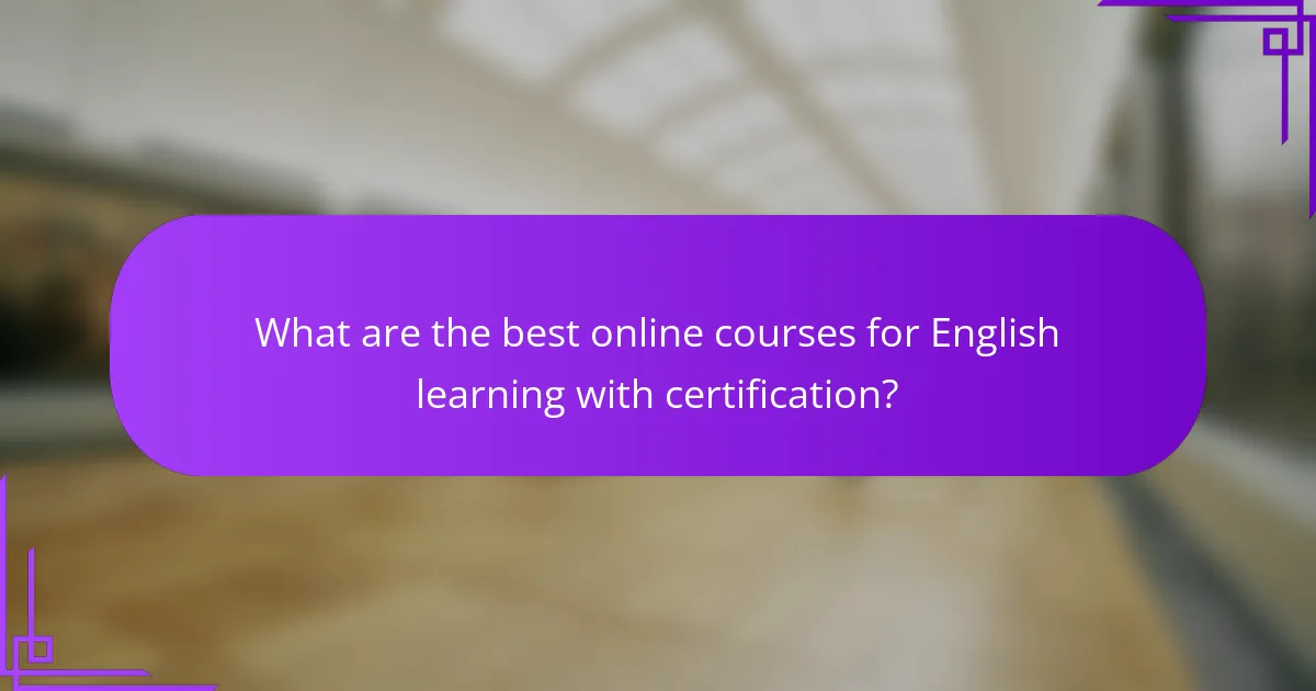 What are the best online courses for English learning with certification?