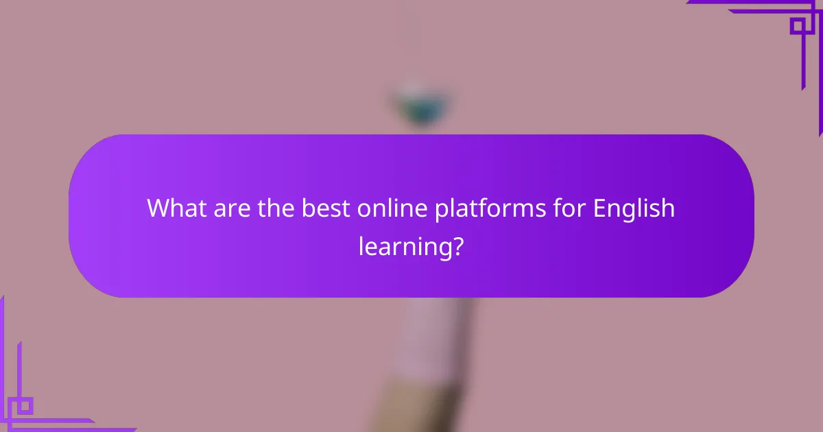 What are the best online platforms for English learning?