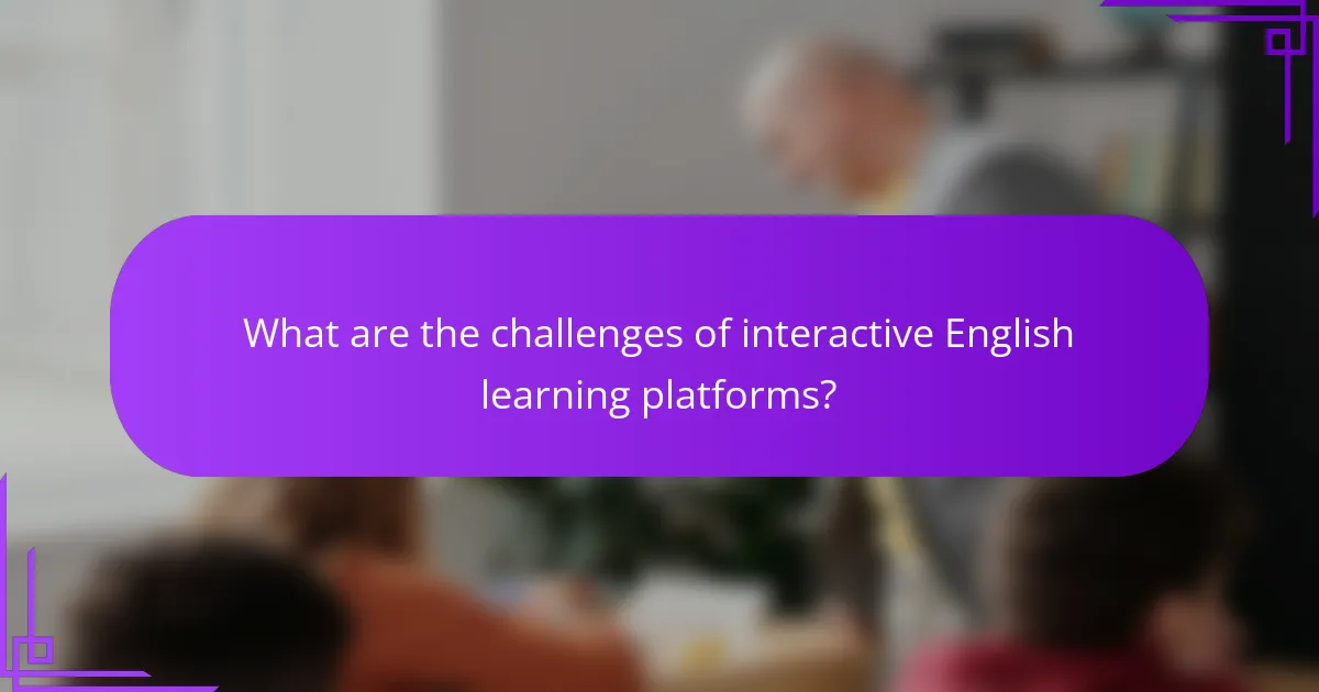 What are the challenges of interactive English learning platforms?