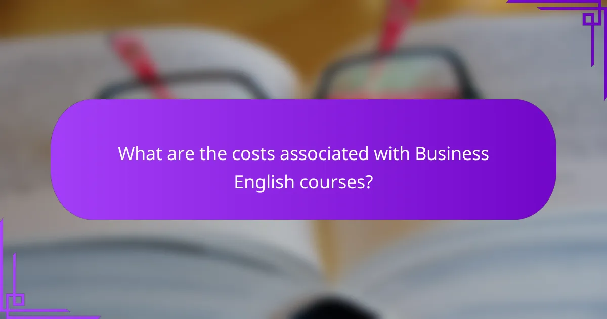 What are the costs associated with Business English courses?