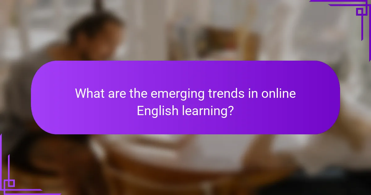 What are the emerging trends in online English learning?