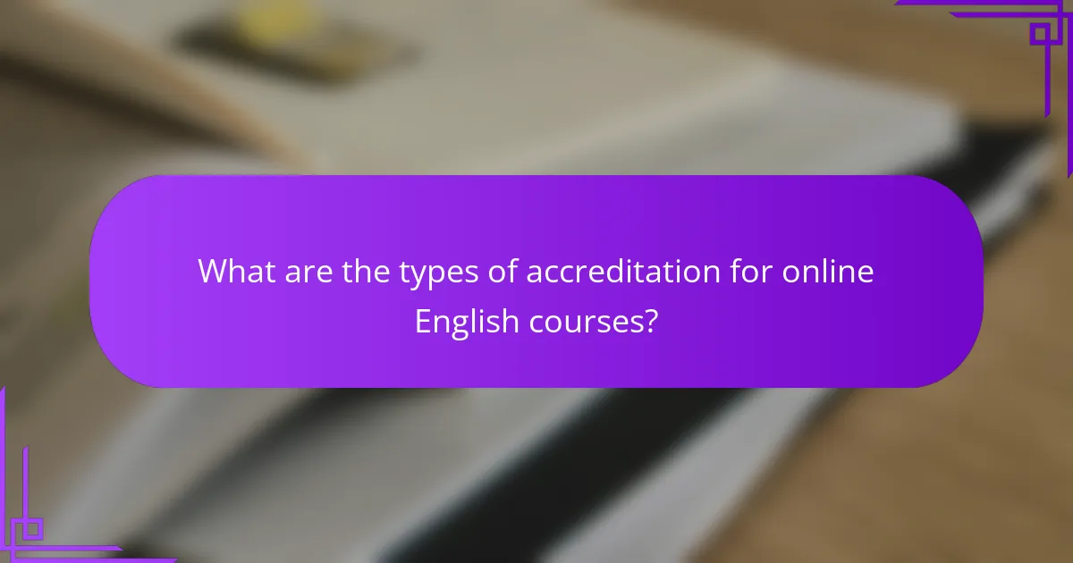 What are the types of accreditation for online English courses?