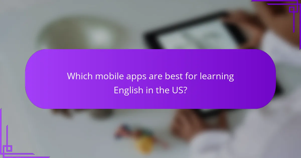 Which mobile apps are best for learning English in the US?