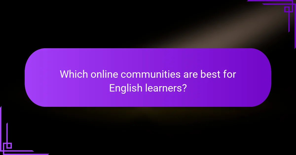 Which online communities are best for English learners?